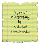 Igor's Biography